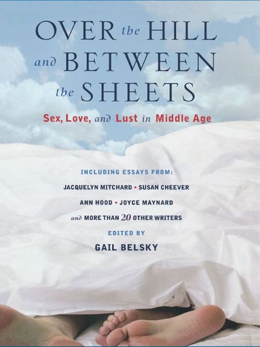 Title details for Over the Hill and Between the Sheets by Gail Belsky - Available